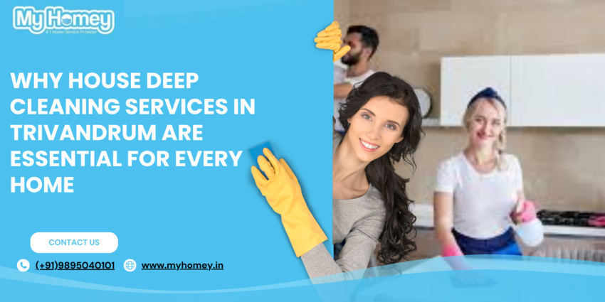 Why-House-Deep-Cleaning-Services-in-Trivandrum-Are-Essential-for-Every-Home