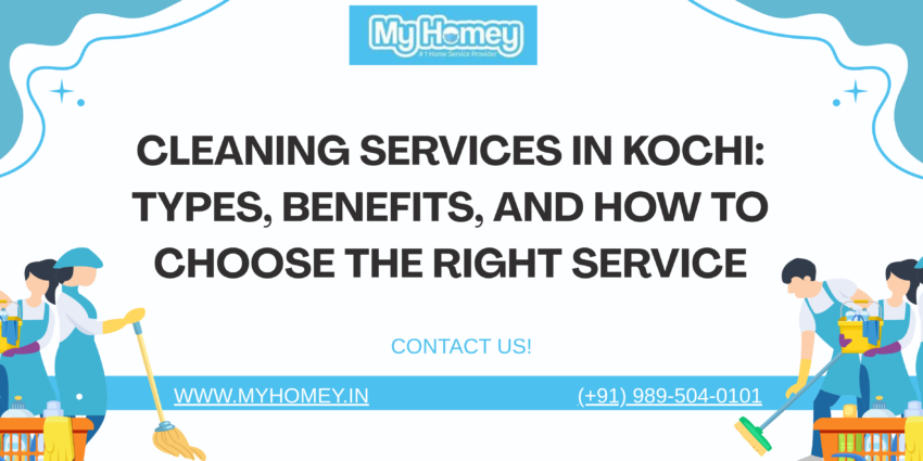 Cleaning Services in Kochi Types, Benefits, and How to Choose the Right Service.